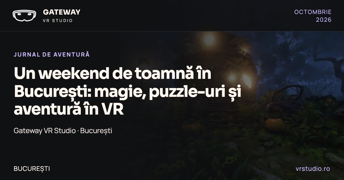 Un weekend de toamnă în București: magie, puzzle-uri și aventură în VR