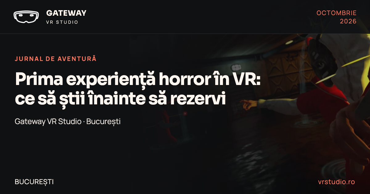 B06-01 Prima experiență horror în VR: ce să știi înainte să rezervi